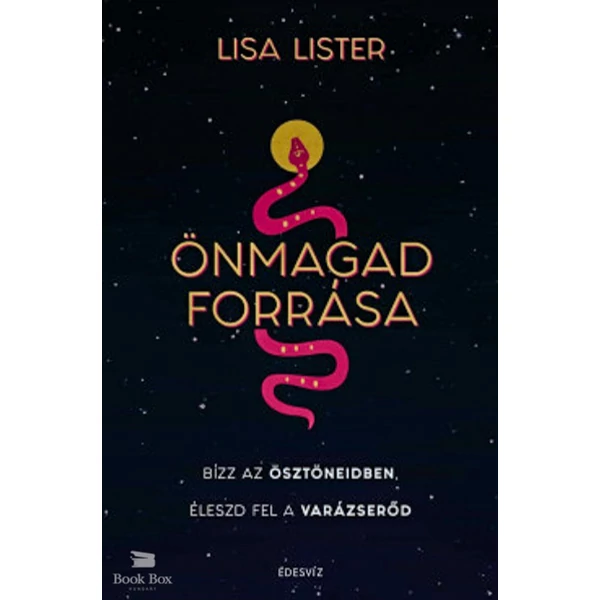 Önmagad forrása- Bízz az ösztöneidben, Éleszd fel a varázserőd