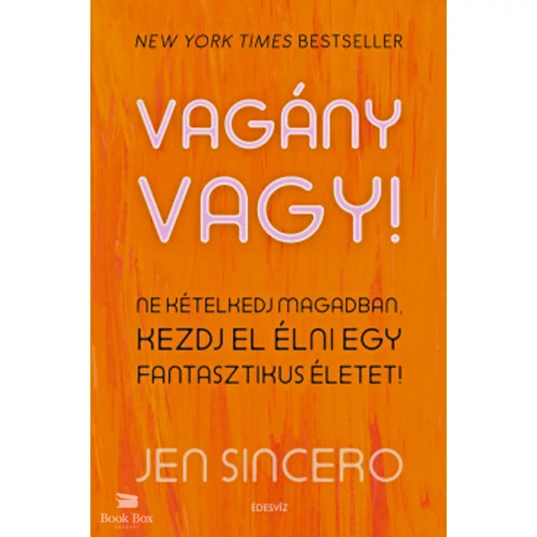 Vagány vagy- Ne kételkedj magadban, kezdj el élni egy fantasztikus életet!