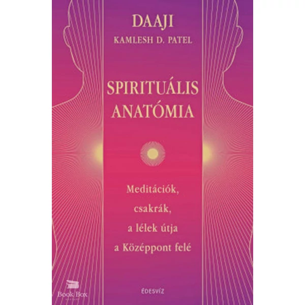 Spirituális Anatómia- Meditációk, csakrák, a lélek útja a Középpont felé