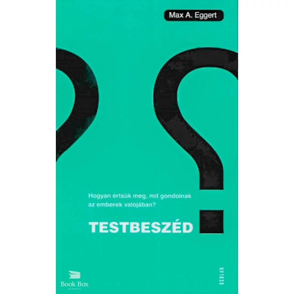 Testbeszéd- Hogyan értsük meg, mit gondolnak az emberek valójában?