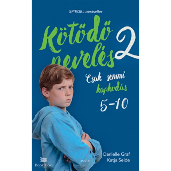 Kötődő nevelés 2.- Csak semmi kapkodás: 5 és 10 éves kor között