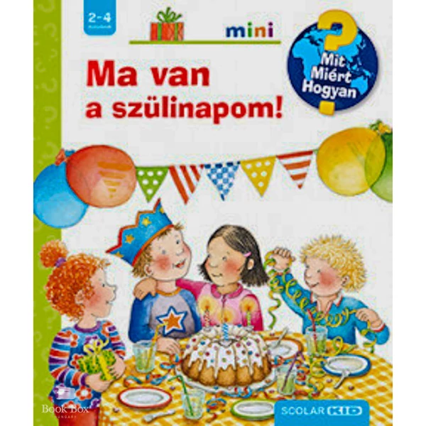 Ma van a szülinapom!- Mit? Miért? Hogyan? mini