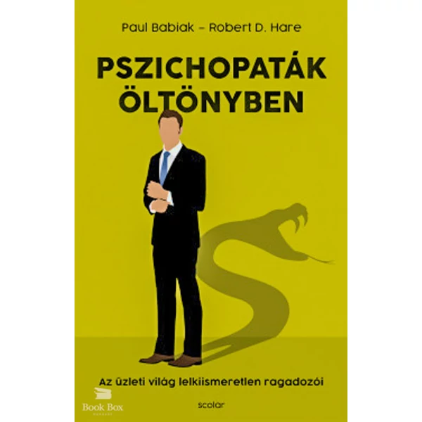 Pszichopaták öltönyben- Az üzleti világ lelkiismeretlen ragadozói