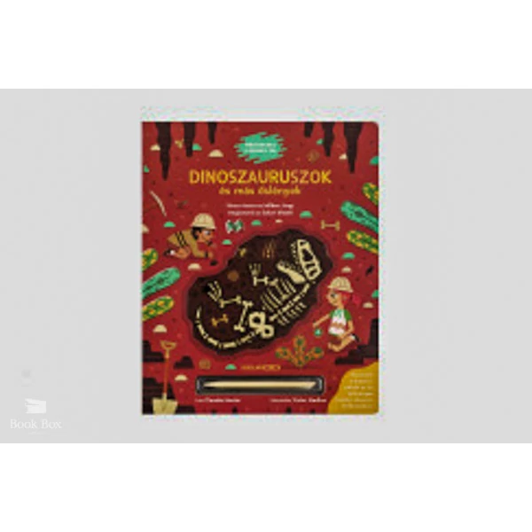 Dinoszauruszok és más őslények - Régészkedj és fedezz fel!