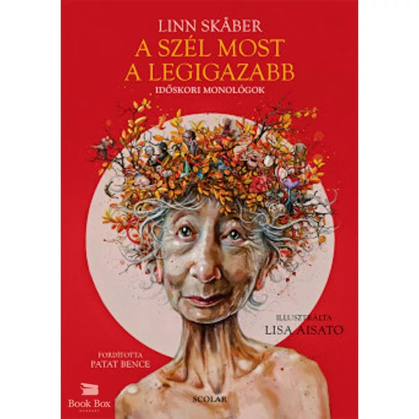 A szél most a legigazabb - Időskori monológok