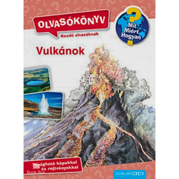 Vulkánok - Olvasókönyv- Mit? Miért? Hogyan?