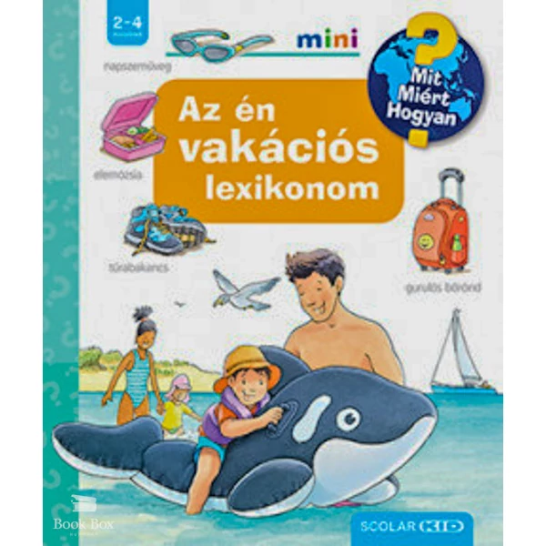 Az én vakációs lexikonom- Mit? Miért? Hogyan? Mini