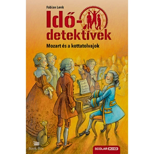 Mozart és a kottatolvajok - puhatáblás- Idődetektívek 17.