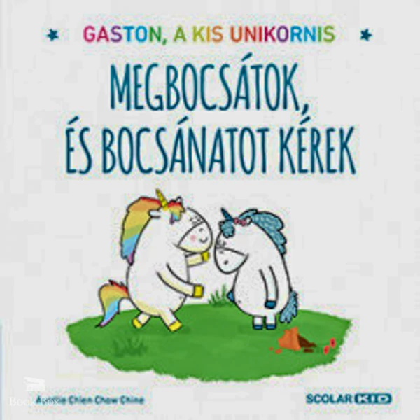 Megbocsátok, és bocsánatot kérek- Gaston, a kis unikornis