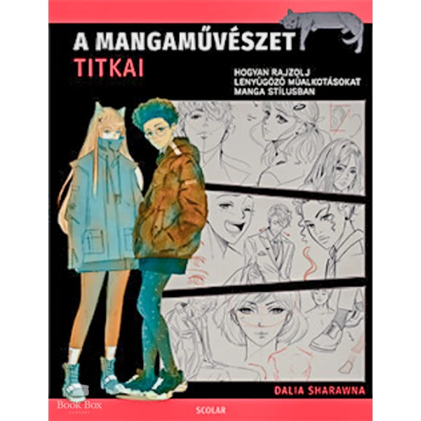 A mangaművészet titkai- Hogyan rajzolj lenyűgöző műalkotásokat manga stílusban