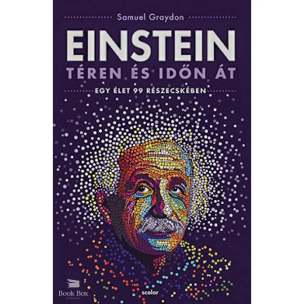 Einstein téren és időn át- Egy élet 99 részecskében