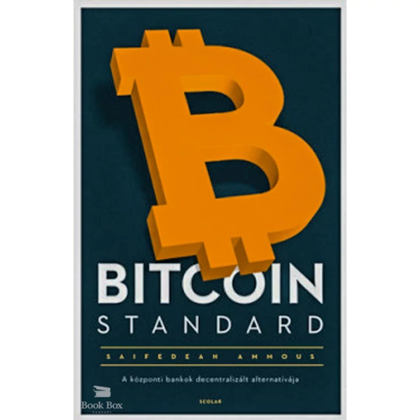 Bitcoin Standard- A központi bankok decentralizált alternatívája