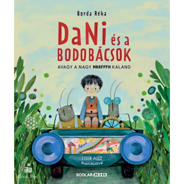 Dani és a bodobácsok- Avagy a nagy MRRFFFH kaland