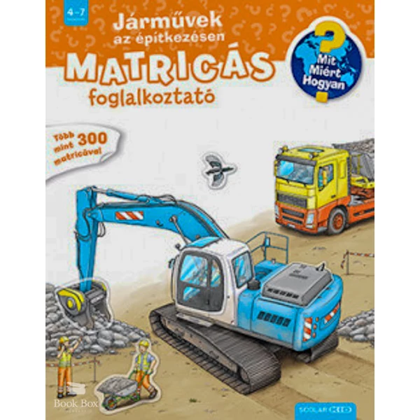 Járművek az építkezésen- Mit? Miért? Hogyan? Matricás foglalkoztató