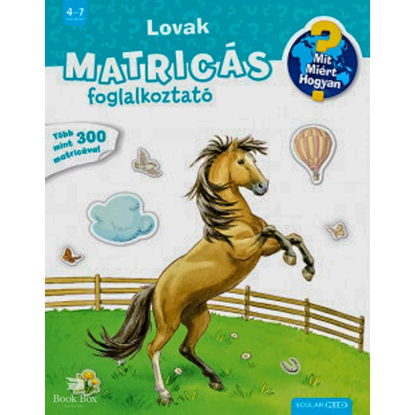 Lovak- Mit? Miért? Hogyan? Matricás foglalkoztató