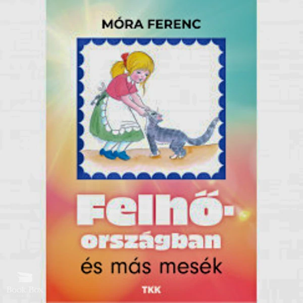 Felhőországban és más mesék