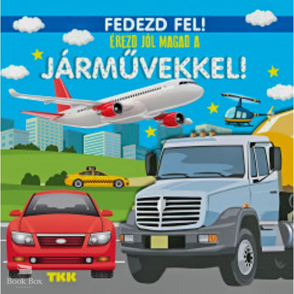 Érezd jól magad a járművekkel!- Fedezd fel!