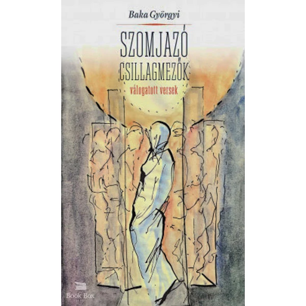 Szomjazó csillagmezők- Válogatott versek