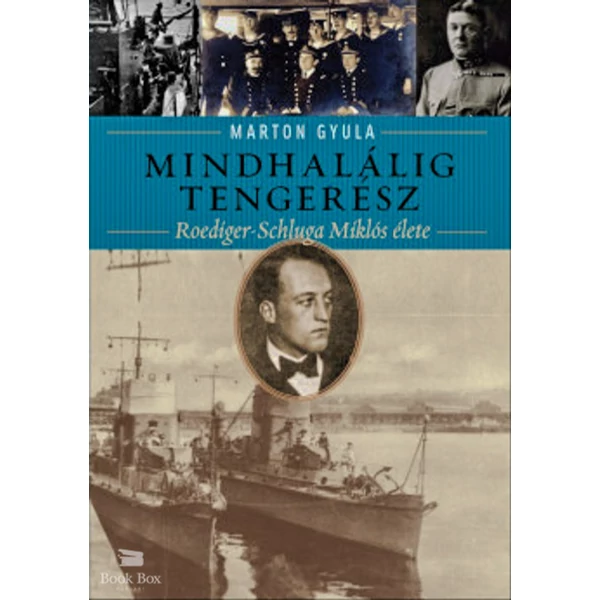 Mindhalálig tengerész- Roediger-Schluga Miklós élete