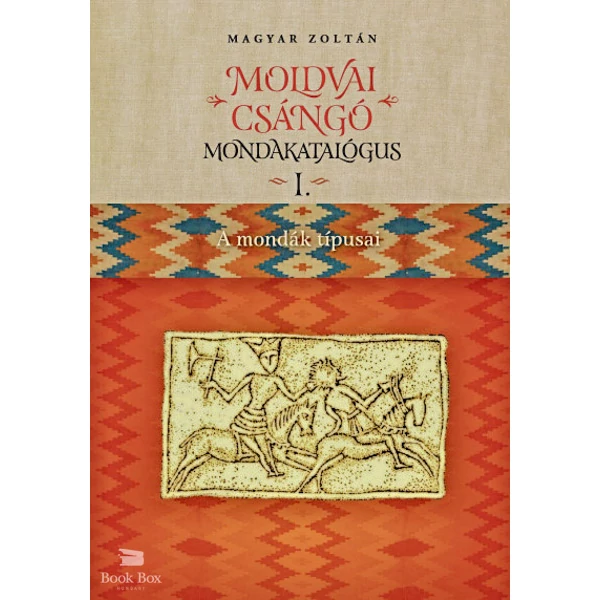Moldvai csángó mondakatalógus I-II.- I. A mondák típusai, II. Index, konkordancia, tanulmányok
