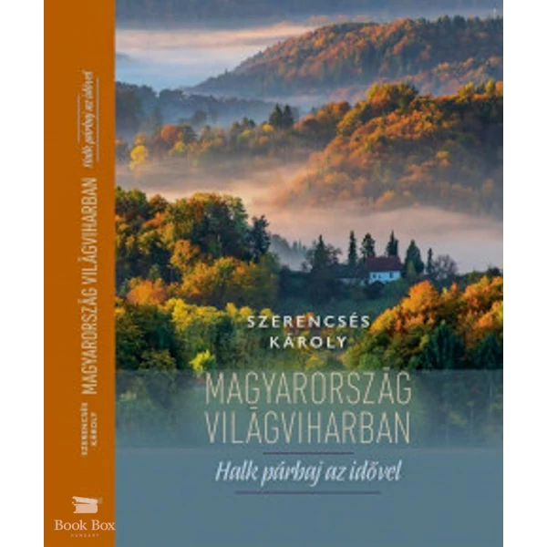 Magyarország világviharban- Halk párbaj az idővel