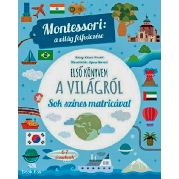 Első könyvem a világról- Montessori: a világ felfedezése - Sok színes matricával