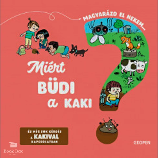 Miért büdi a kaki?- Magyarázd el nekem