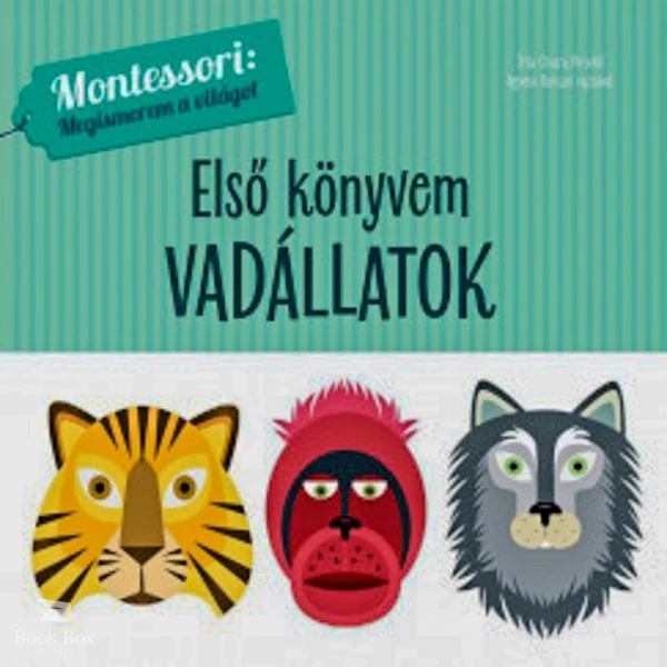 Első könyvem - Vadállatok- Montessori: Megismerem a világot