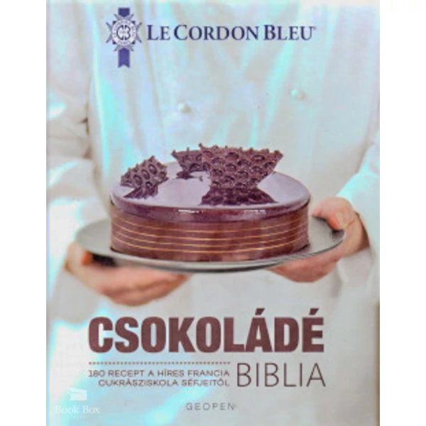 Csokoládé Biblia- 180 recept a híres francia cukrásziskola séfjeitől