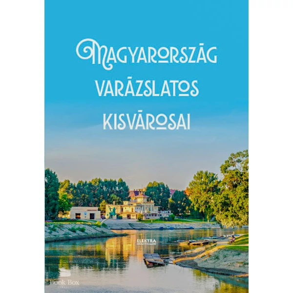 Magyarország varázslatos kisvárosai