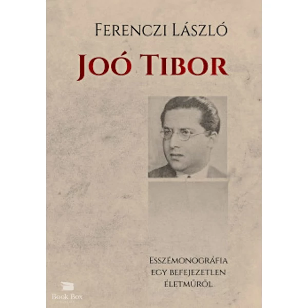 Joó Tibor- Esszémonográfia egy befejezetlen életműről