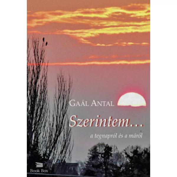 Szerintem...- a tegnapról és a máról