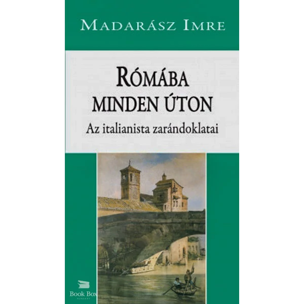 Rómába minden úton - Az italianista zarándoklatai