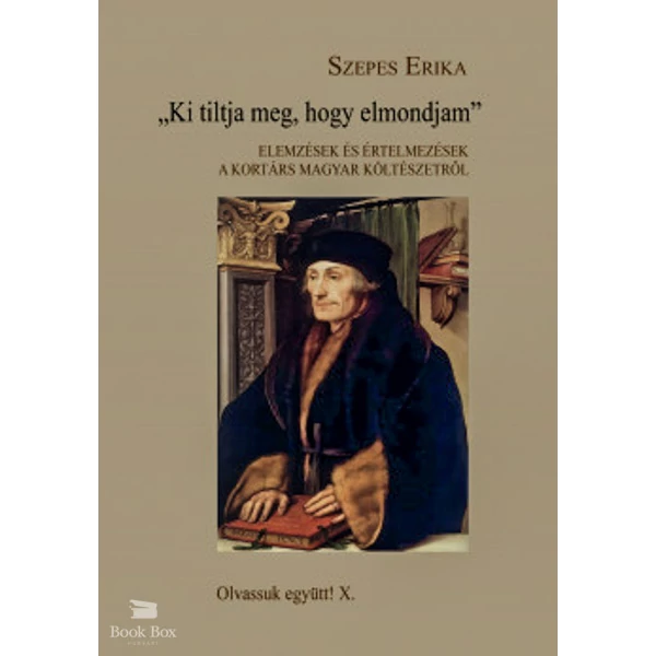 Ki tiltja meg, hogy elmondjam- Elemzések és értelmezések a kortárs magyar költészetről