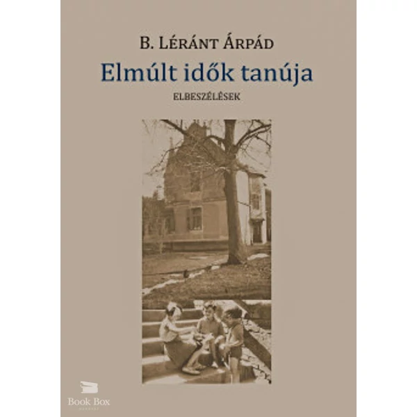 Elmúlt idők tanúja