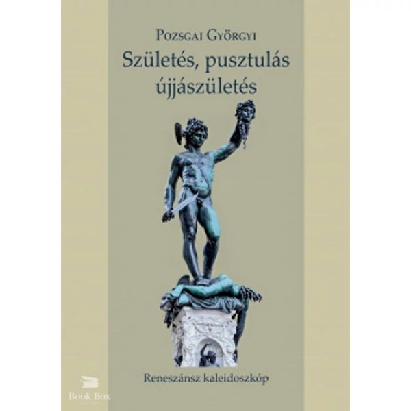 Születés, pusztulás, újjászületés- Reneszánsz kaleidoszkóp