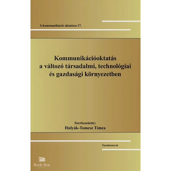 Kommunikációoktatás a változó társadalmi, technológiai és gazdasági környezetben- A kommunikáció oktatása 17.