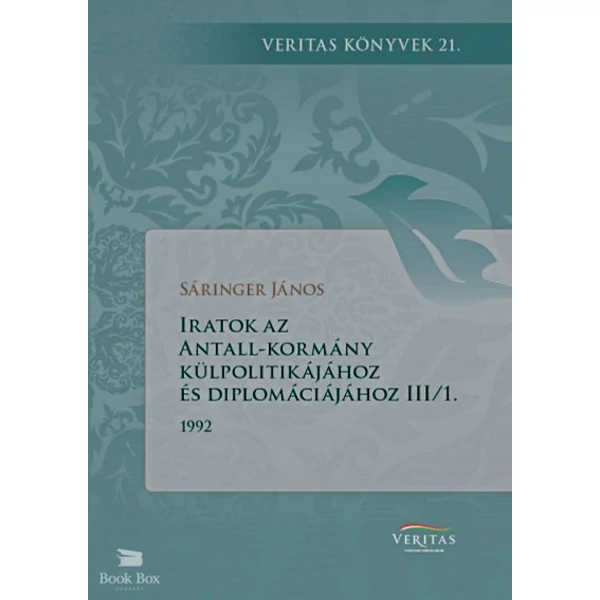 Iratok az Antall-kormány külpolitikájához és diplomáciájához III/1. és 2. kötet- (1992. január - 1992. december)