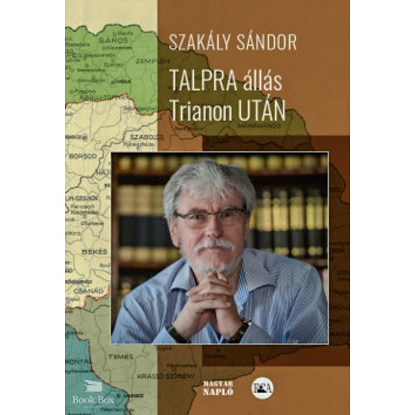 Talpra állás Trianon után (második, javított kiadás)- Interjúk, esszék, tanulmányok