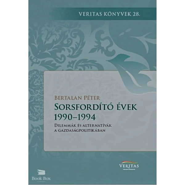 Sorsfordító évek 1990-1994- Dilemmák és alternatívák a gazdaságpolitikában