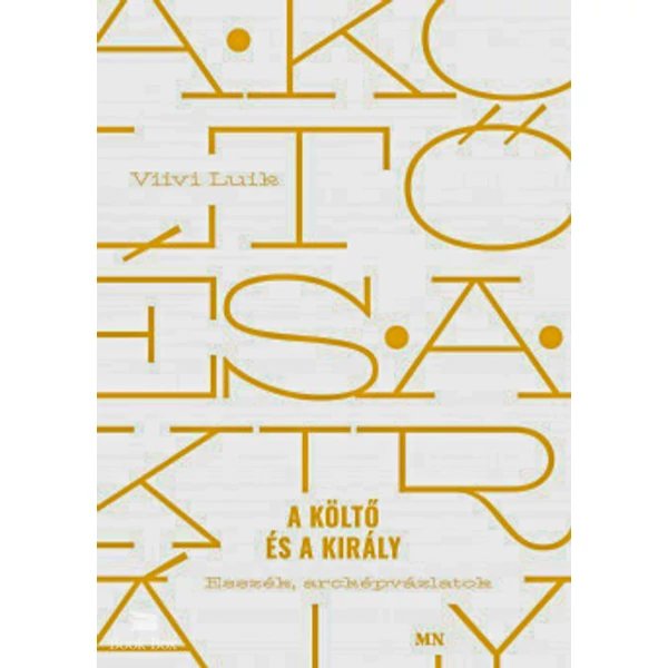 A költő és a király- Esszék, arcképvázlatok