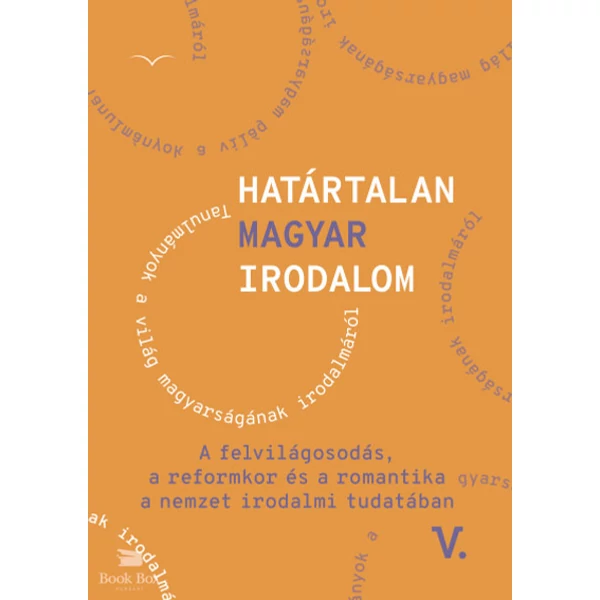 Határtalan magyar irodalom V.- A felvilágosodás, a reformkor és a romantika a nemzet irodalmitudatában