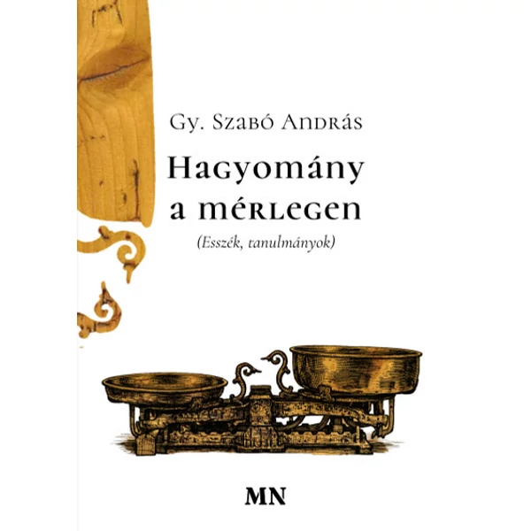 Hagyomány a mérlegen- Esszék, tanulmányok