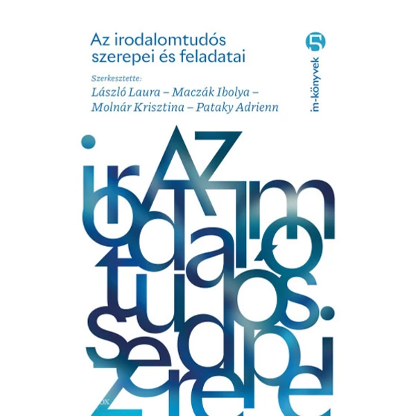 Az irodalomtudós szerepei és feladatai