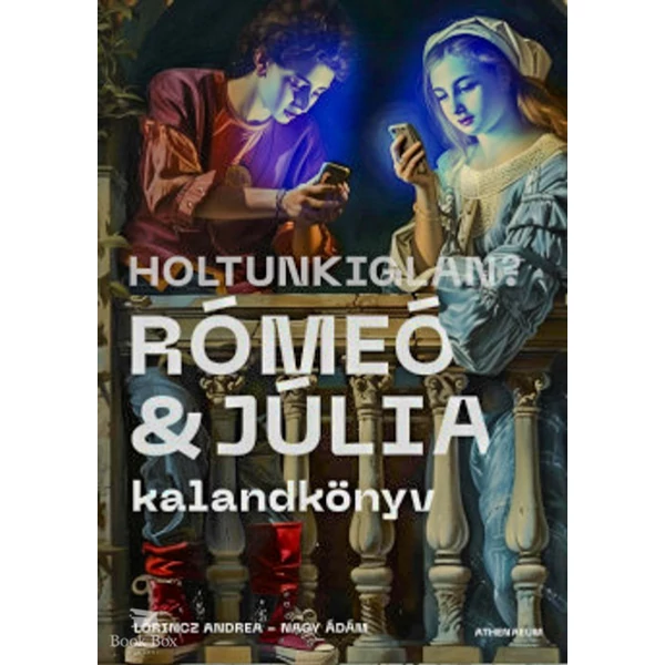 Holtunkiglan? - Rómeó és Júlia kalandkönyv