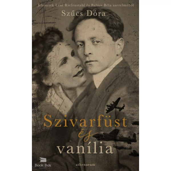 Szivarfüst és vanília- Jelenetek Leni Riefenstahl és Balázs Béla szerelméből