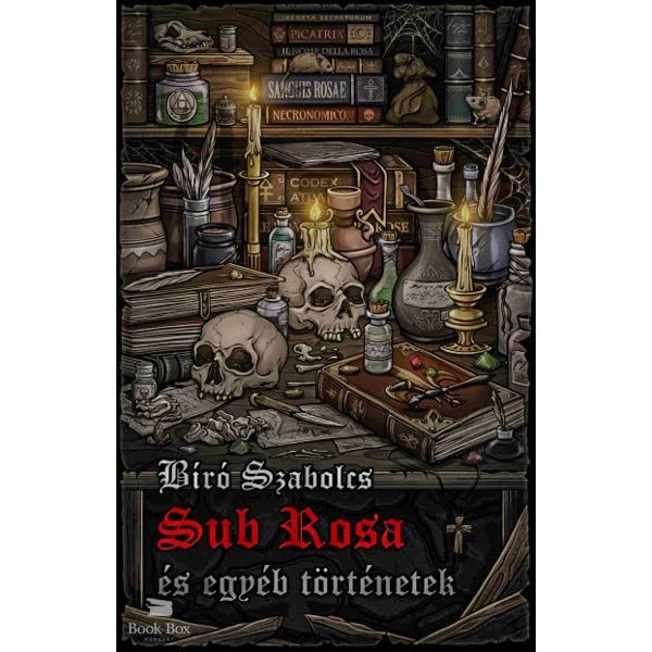 Sub Rosa és egyéb történetek
