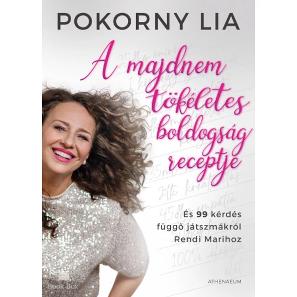 A majdnem tökéletes boldogság receptje- És 99 kérdés függő játszmákról Rendi Marihoz