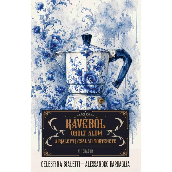 Kávéból őrölt álom - A Bialetti család története [ELŐRENDELHETŐ]
