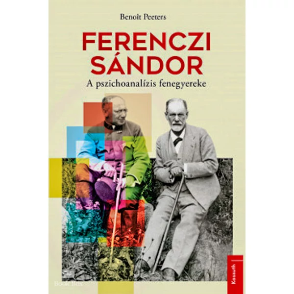 Ferenczi Sándor- A pszichoanalízis fenegyereke